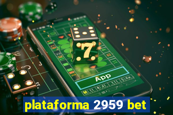 plataforma 2959 bet